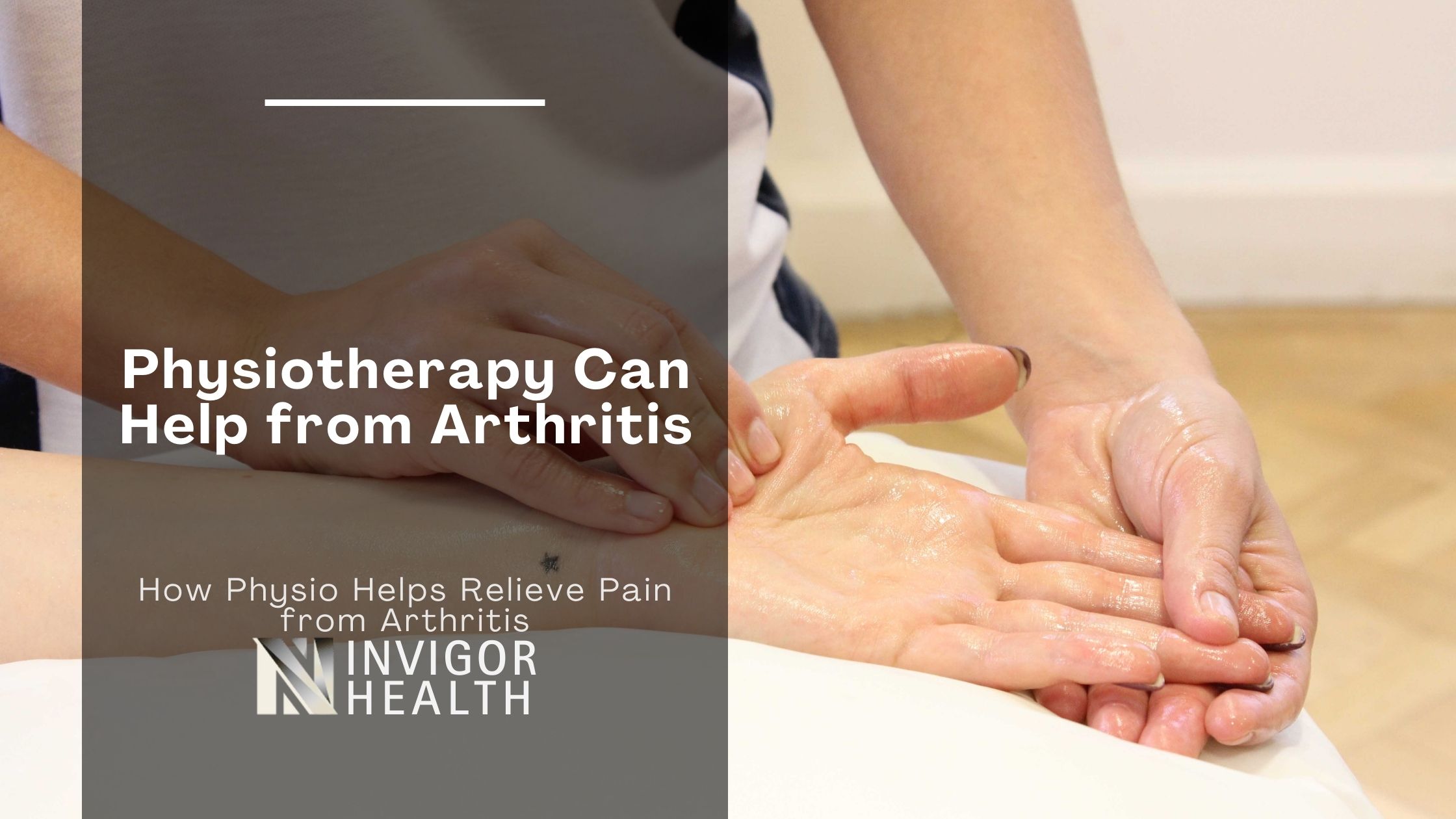 How Physiotherapy Can Help Relieve Pain from Arthritis
