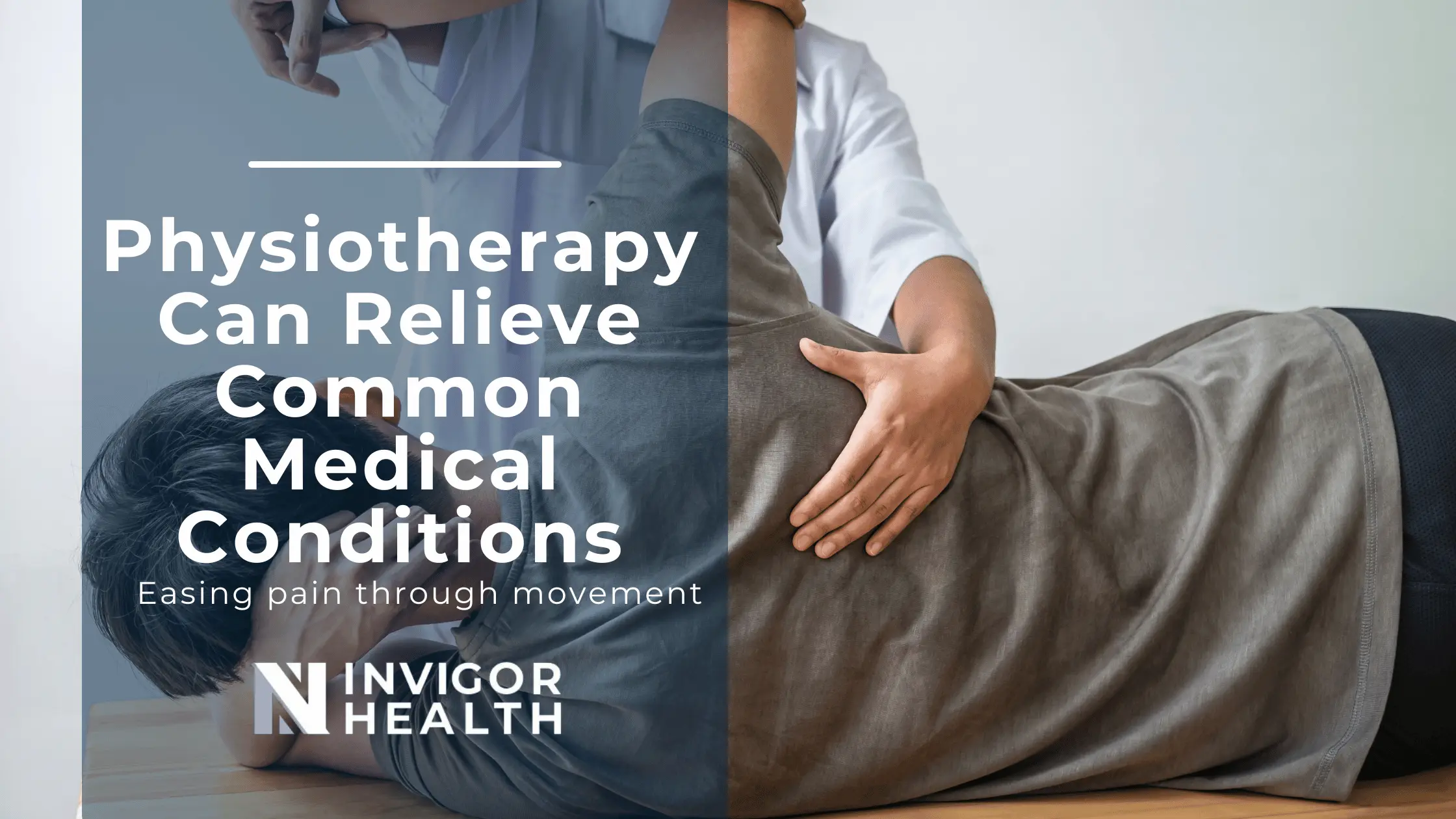 How Physiotherapy Can Relieve These Common Medical Conditions