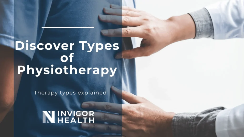 Invigor Health Blog Banner -Types of Physiotherapy_ Know What Therapies are Included