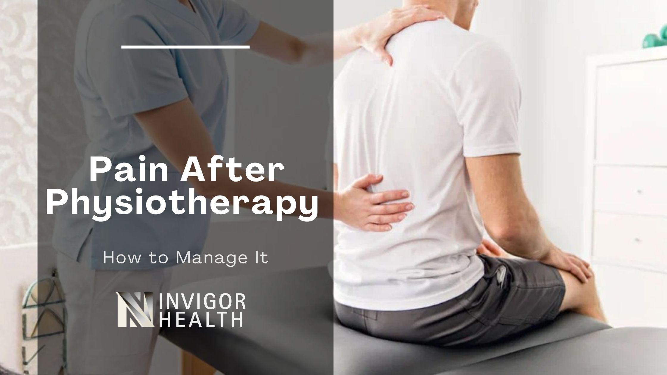 Pain After Physiotherapy, How to manage it - InvigorHealth