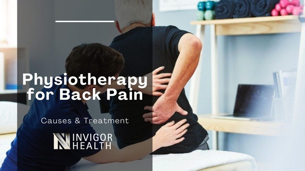 Physiotherapy for Back Pain: Causes & Treatment