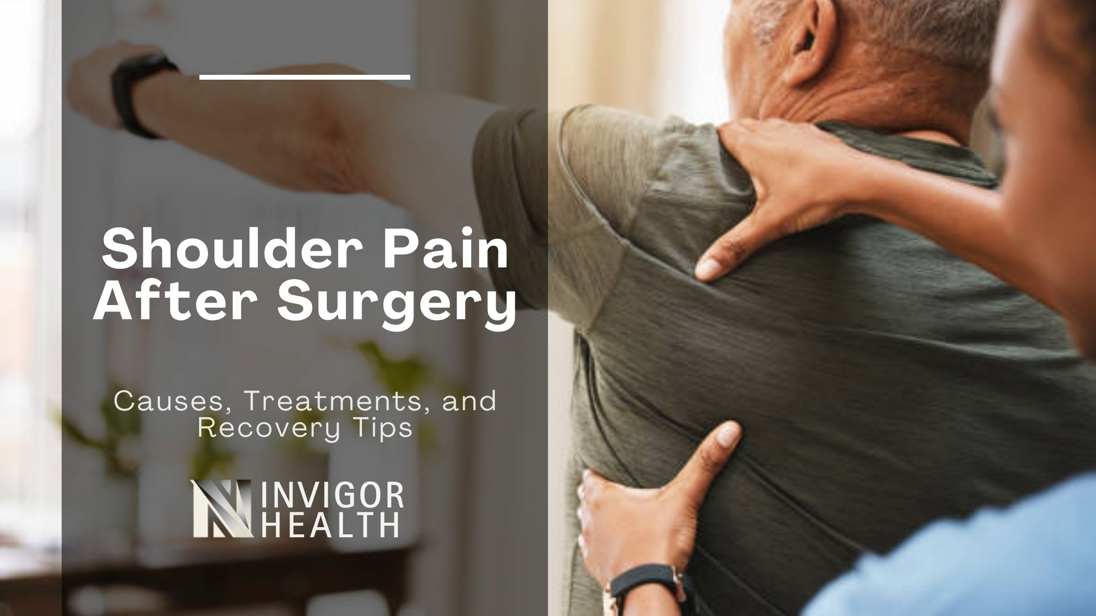 Shoulder Pain After Surgery: Causes, Treatments, and Recovery Tips