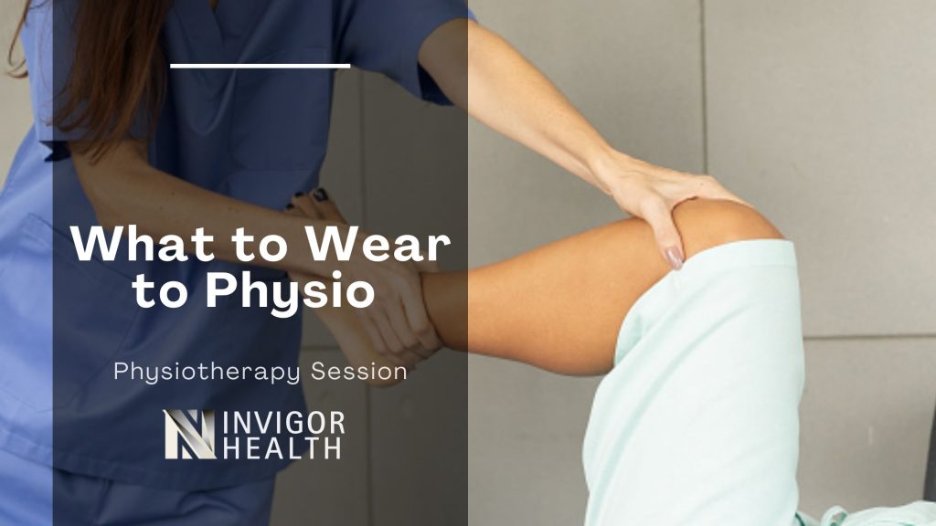 What Should I Wear to My Physiotherapy Appointment.