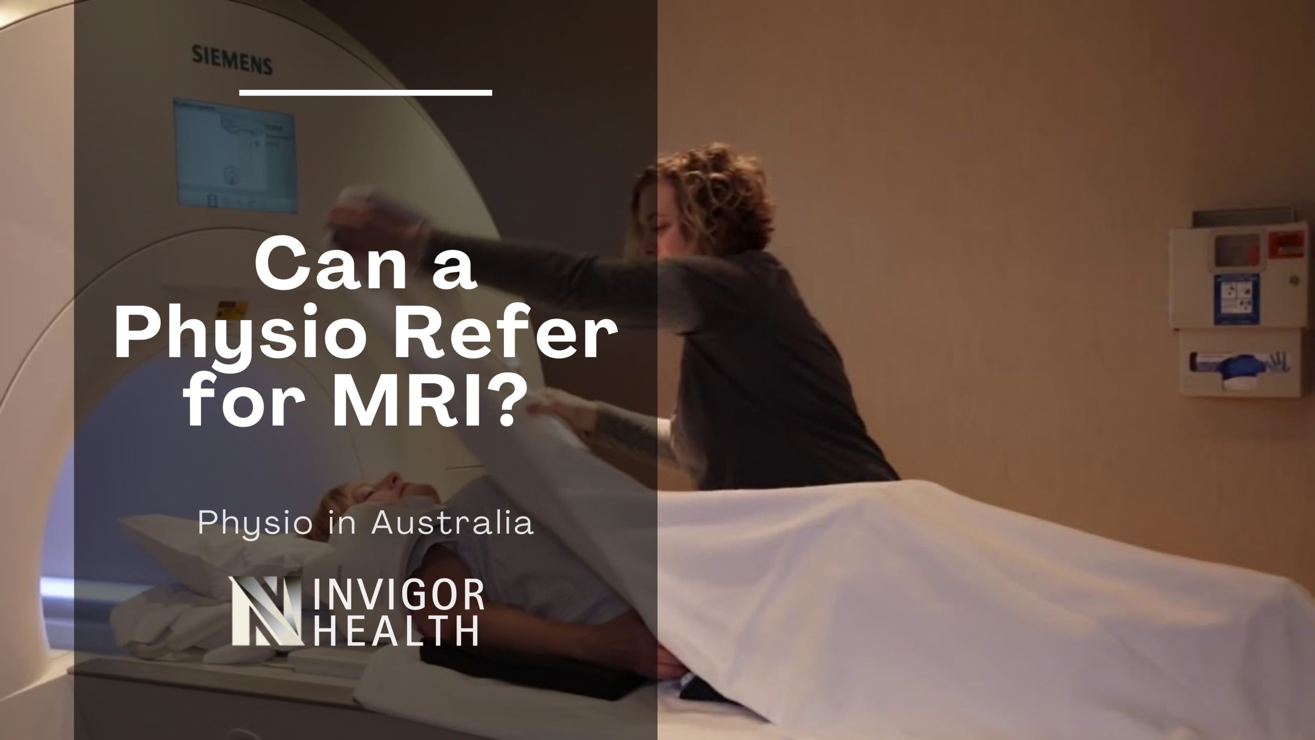 Can a Physio Refer for MRI? What You Need to Know