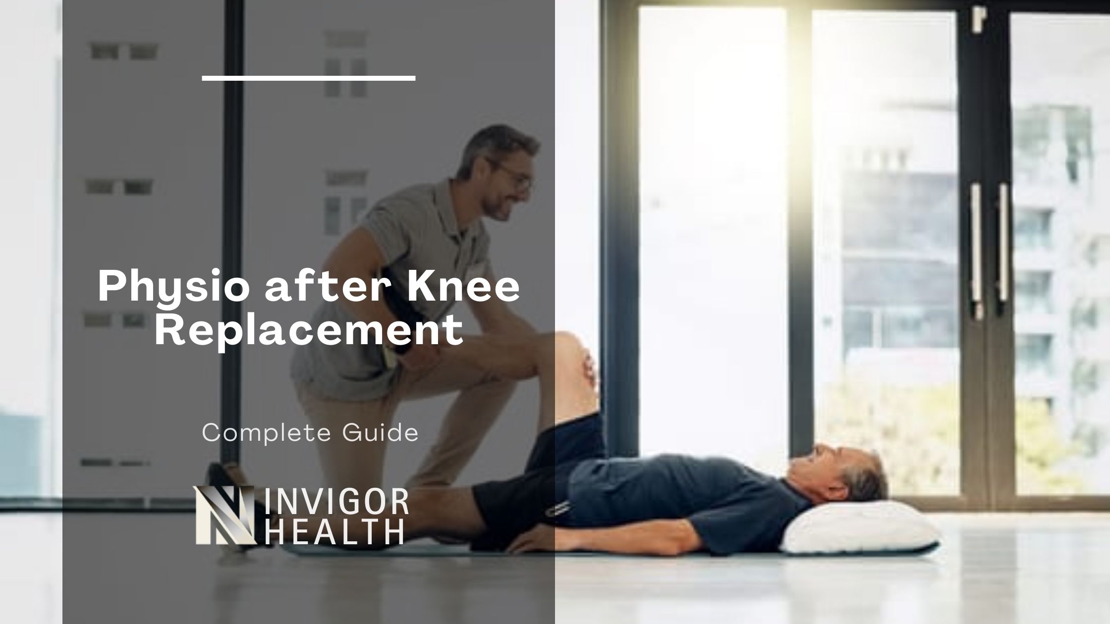when to start physio after knee replacement - InvigorHealth