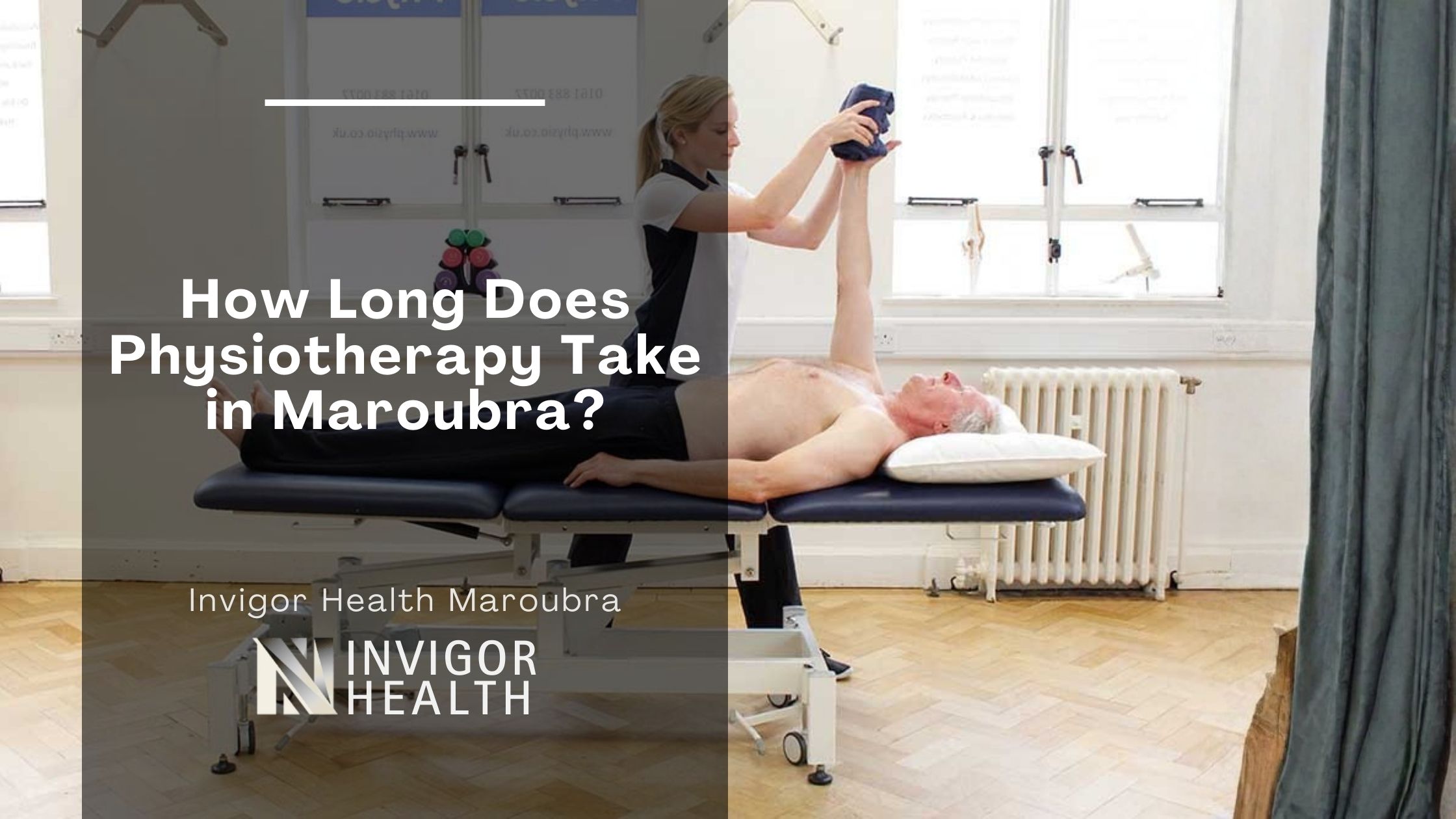 How Long Does Physiotherapy Take in Maroubra